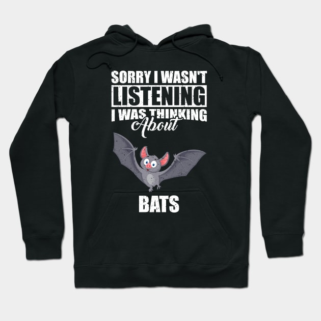 Sorry I wasn't Listening Thinking About Bats Hoodie by simonStufios